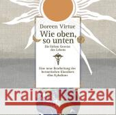 Wie oben, so unten, 1 Audio-CD : Die Sieben Gesetze des Lebens. Eine neue Bearbeitung des hermetischen Klassikers 