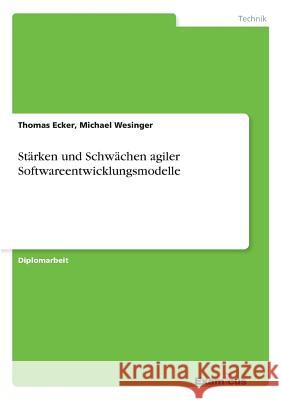 Stärken und Schwächen agiler Softwareentwicklungsmodelle