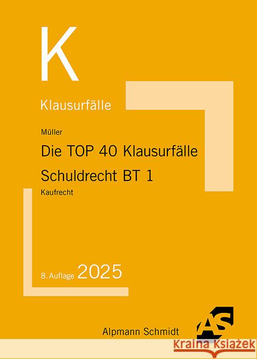 Die TOP 40 Klausurfälle Schuldrecht BT 1