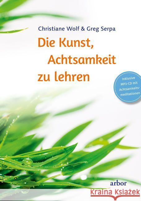 Die Kunst, Achtsamkeit zu lehren, m. 1 Audio-CD : Inklusive MP3-CD mit Achtsamkeitsmeditationen