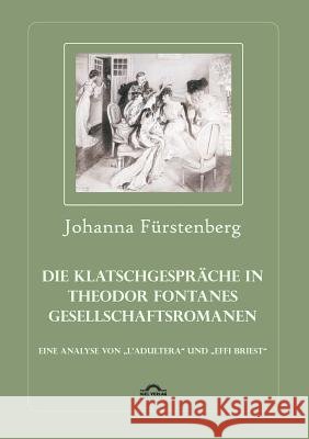 Die Klatschgespräche in Theodor Fontanes Gesellschaftsromanen: Eine Analyse von 