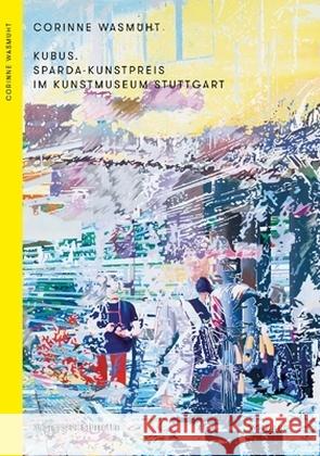 Kubus. Sparda-Kunstpreis im Kunstmuseum Stuttgart, 3 Bde. : Leni Hoffmann - Myriam Holme - Corinne Wasmuht. Katalog zur Ausstellung im Kunstmuseum Stuttgart, 2017