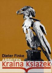 Dieter Finke, Arbeiten : Katalog zur Ausstellung in der Galerie für Zeitgenössische Kunst, Leipzig, 2009