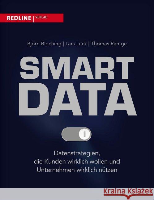 Smart Data : Datenstrategien, die Kunden wirklich wollen und Unternehmen wirklich nützen