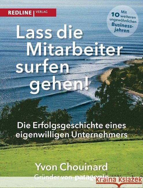 Lass die Mitarbeiter surfen gehen : Die Erfolgsgeschichte eines eigenwilligen Unternehmers. Mit einem Vorwort von Naomi Klein