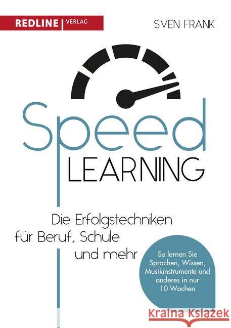 Speed Learning : Die Erfolgstechniken für Beruf, Schule und privat