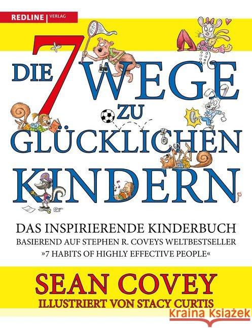 Die 7 Wege zu glücklichen Kindern : Das inspirierende Kinderbuch