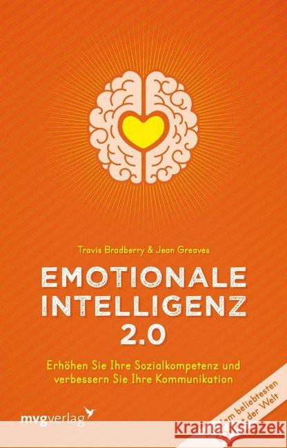 Emotionale Intelligenz 2.0 : Erhöhen Sie Ihre Sozialkompetenz und verbessern Sie Ihre Kommunikation. Mit dem beliebtesten EQ-Test der Welt. Mit Online-Zugang