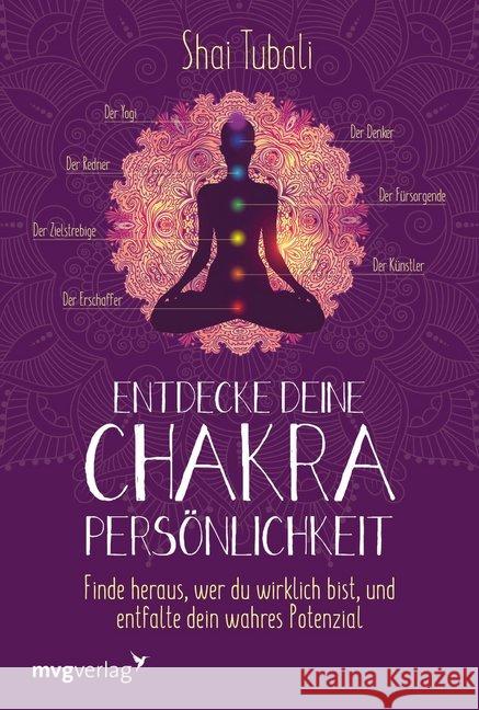 Entdecke deine Chakra-Persönlichkeit : Finde heraus, wer du wirklich bist und entfalte dein wahres Potenzial