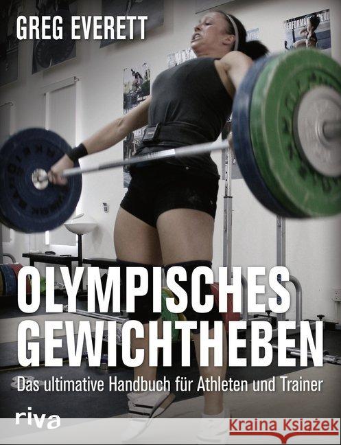 Olympisches Gewichtheben : Das ultimative Handbuch für Athleten und Trainer