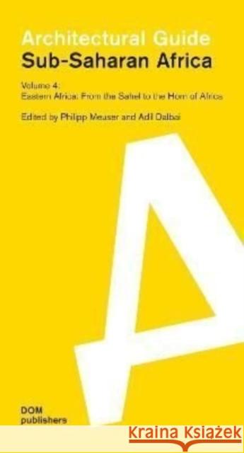 Eastern Africa: From the Sahel to the Horn of Africa: Sub-Saharan Africa: Architectural Guide