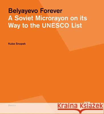 Belyayevo Forever: A Soviet Microrayon on Its Way to the UNESCO List