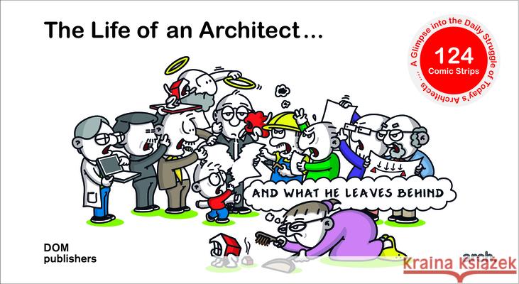 The Life of an Architect ...: ... and What He Leaves Behind