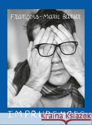 François-Marie Banier: Imprudences