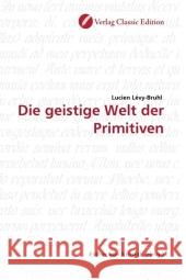 Die geistige Welt der Primitiven