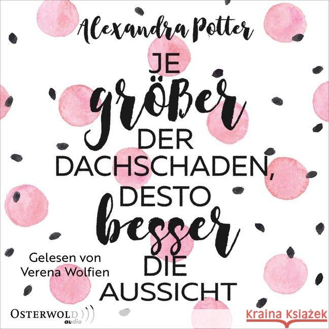 Je größer der Dachschaden, desto besser die Aussicht, 2 Audio-CD, MP3 : 2 CDs, Lesung. Gekürzte Ausgabe