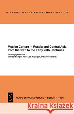 Muslim Culture in Russia and Central Asia from the 18th to the Early 20th Centuries