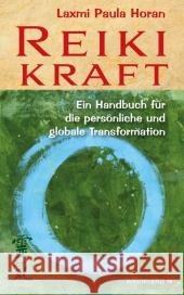 Reiki-Kraft : Ein Handbuch für die persönliche und globale Transformation