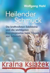 Heilender Schmuck : Die kraftvollsten Edelsteine und die wichtigsten Energiegesetze beim Tragen von Schmuck