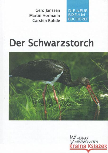 Der Schwarzstorch : Ciconia nigra. Vorw. v. Thomas Krauß