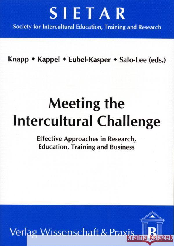 Meeting the Intercultural Challenge: Effective Approaches in Research, Education, Training and Business