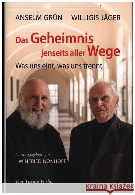 Das Geheimnis jenseits aller Wege : Was uns eint, was uns trennt