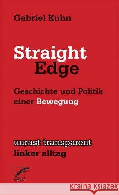 Straight Edge : Geschichte und Politik einer Bewegung