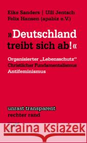 'Deutschland treibt sich ab' : Organisierter 'Lebensschutz', Christlicher Fundamentalismus, Antifeminismus