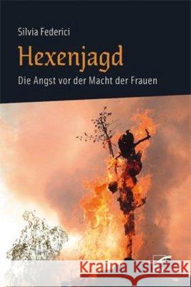 Hexenjagd : Die Angst vor der Macht der Frauen