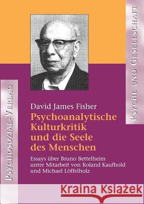 Psychoanalytische Kulturkritik und die Seele des Menschen