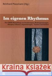 Im eigenen Rhythmus : Die EMDR-Behandlung von Essstörungen, Bindungsstörungen, Allergien, Schmerz, Angststörungen, Tinnitus und Süchten