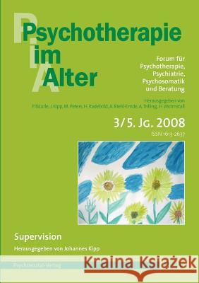 Psychotherapie im Alter Nr. 19: Supervision, herausgegeben von Johannes Kipp