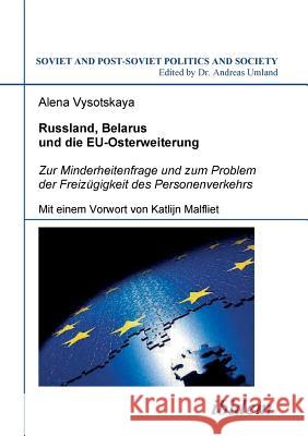 Russland, Belarus und die EU-Osterweiterung. Zur Minderheitenfrage und zum Problem der Freiz�gigkeit des Personenverkehrs