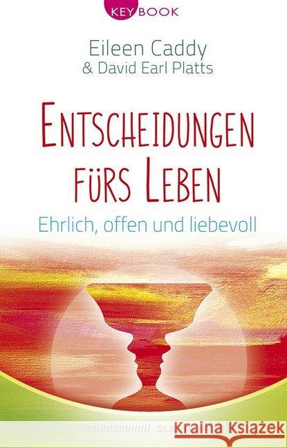 Entscheidungen fürs Leben : Ehrlich, offen und liebevoll
