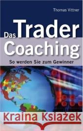 Das Trader Coaching : So werden Sie zum Gewinner