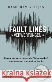 Fault Lines - Verwerfungen : Warum sie noch immer die Weltwirtschaft bedrohen und was jetzt zu tun ist