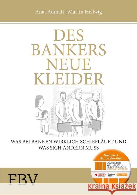 Des Bankers neue Kleider : Was bei Banken wirklich schief läuft und was sich ändern muss