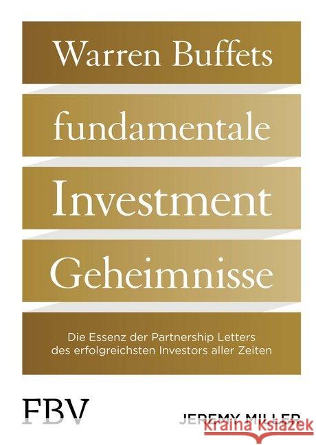 Warren Buffetts fundamentale Investment-Geheimnisse : Die Essenz der Partnership Letters des erfolgreichsten Investors aller Zeiten