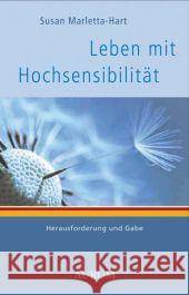 Leben mit Hochsensibilität : Herausforderung und Gabe