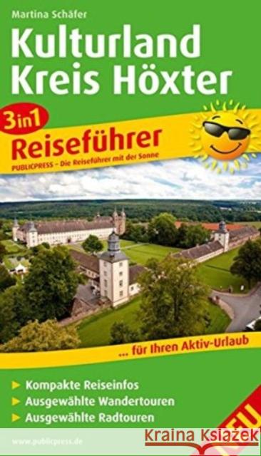 Kulturland Kreis Höxter : 3in1-Reiseführer für Ihren Aktiv-Urlaub, kompakte Reiseinfos, ausgewählte Rad- und Wandertouren, aussagekräftige Höhenprofile und tourenspezifische Karten