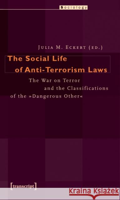 The Social Life of Anti-Terrorism Laws: The War on Terror and the Classifications of the 