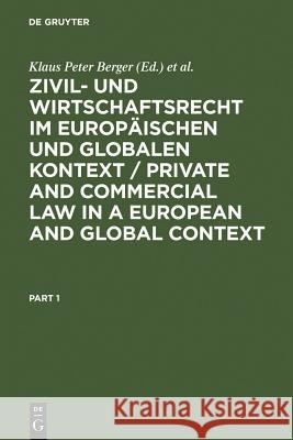 Zivil- Und Wirtschaftsrecht Im Europäischen Und Globalen Kontext / Private and Commercial Law in a European and Global Context: Festschrift Für Norber