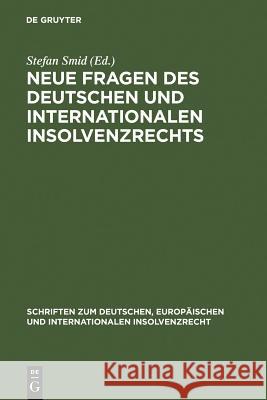 Neue Fragen des deutschen und internationalen Insolvenzrechts: Insolvenzrechtliches Symposium der Hanns-Martin Schleyer-Stiftung in Kiel 10./11. Juni 2005
