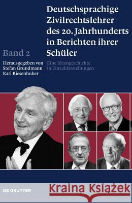 Deutschsprachige Zivilrechtslehrer des 20. Jahrhunderts in Berichten ihrer Schüler, Band 2, Deutschsprachige Zivilrechtslehrer des 20. Jahrhunderts in Berichten ihrer Schüler Band 2