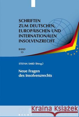Neue Fragen des Insolvenzrechts: Insolvenzrechtliches Symposium der Hanns-Martin Schleyer-Stiftung in Kiel 8./9. Juni 2007