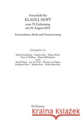 Festschrift für Klaus J. Hopt zum 70. Geburtstag am 24. August 2010, 2 Teile : Unternehmen, Markt und Verantwortung