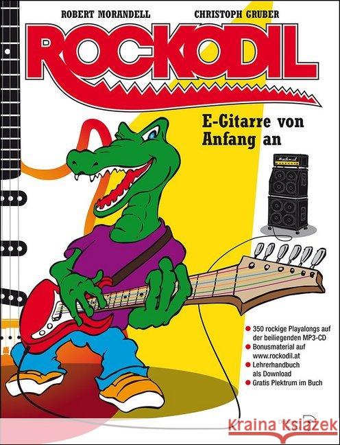 Rockodil, m. MP3-CD : E-Gitarre von Anfang an. 350 rockige Playalongs auf der beiliegenden CD. Bonusmaterial auf www.rockodil.at. Lehrerhandbuch als Download. Gratis Plektrum im Buch