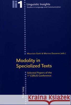 Modality in Specialized Texts: Selected Papers of the 1 St Cerlis Conference