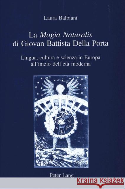 La «Magia Naturalis» Di Giovan Battista Della Porta: Lingua, Cultura E Scienza in Europa All'inizio Dell'età Moderna