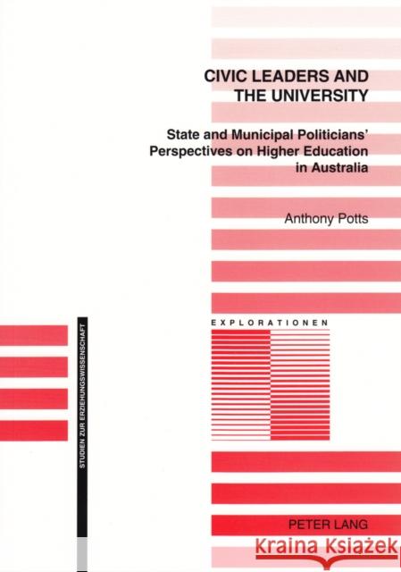 Civic Leaders and the University: State and Municipal Politicians' Perspectives on Higher Education in Australia